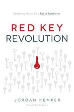 Red Key Revolution: Redefining Success for a Life of Significance