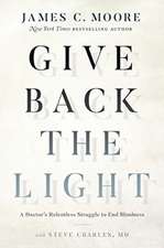 Give Back the Light: A Doctor's Relentless Struggle to End Blindness