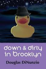 Down & Dirty in Brooklyn: An Eddie Lombardi Mystery