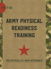 Field Manual FM 7-22 Army Physical Readiness Training with Change 1 3 May 2013