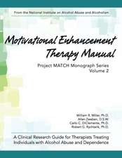 Motivational Enhancement Therapy Manual: A Clinical Research Guide for Therapists Treating Individuals with Alcohol Abuse and Dependence