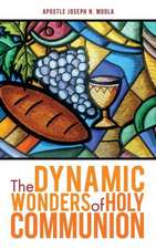 The Dynamic Wonders of Holy Communion