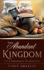 The Abundant Kingdom: Your Prosperity Guaranteed