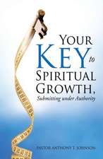 Your Key to Spiritual Growth, Submitting Under Authority