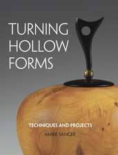 Turning Hollow Forms: Techniques and Projects