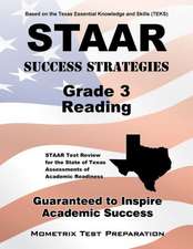 Staar Success Strategies Grade 3 Reading Study Guide: Staar Test Review for the State of Texas Assessments of Academic Readiness