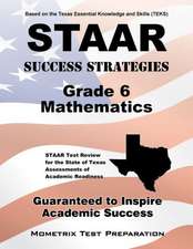 STAAR Success Strategies Grade 6 Mathematics Study Guide: STAAR Test Review for the State of Texas Assessments of Academic Readiness