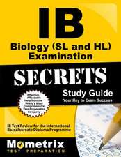 IB Biology (SL and HL) Examination Secrets Study Guide: IB Test Review for the International Baccalaureate Diploma Programme