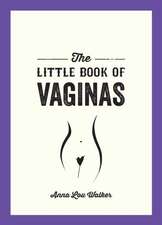 The Little Book of Vaginas: Everything You Need to Know