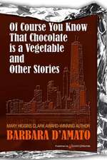 Of Course You Know That Chocolate Is a Vegetable and Other Stories: The Color Companion to Walt Disney World