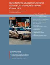 Plunkett's Sharing & Gig Economy, Freelance Workers & On-Demand Delivery Industry Almanac 2019: Sharing & Gig Economy, Freelance Workers & On-Demand D