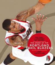 The NBA: The Story of the Portland Trail Blazers