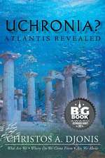 Uchronia? Atlantis Revealed