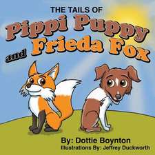 The Tails of Pippi Puppy and Frieda Fox