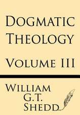 Dogmatic Theology (Volume III)