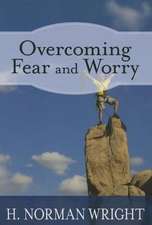 Overcoming Fear and Worry