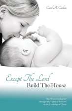 Except the Lord Build the House