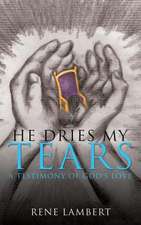 He Dries My Tears