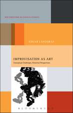 Improvisation as Art: Conceptual Challenges, Historical Perspectives