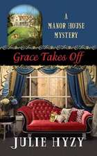 Grace Takes Off: A Manor House Mystery