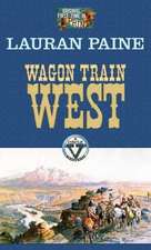 Wagon Train West: A Circle V Western