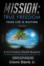 Mission: A 21st Century Wealth Blueprint - An 8-Step Plan to Retire Younger and Retire Richer