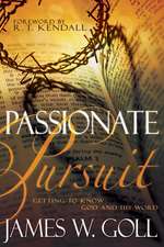 Passionate Pursuit: Getting to Know God and His Word