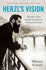 Herzl's Vision: Theodor Herzl and the Foundation of the Jewish State