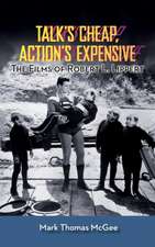 Talk's Cheap, Action's Expensive - The Films of Robert L. Lippert