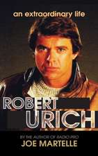 The Robert Urich Story - An Extraordinary Life (hardback)