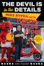 The Devil Is in the Details: Mike Rypka and the Torchy's Tacos Story