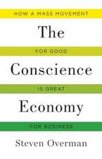 Conscience Economy: How a Mass Movement for Good is Great for Business