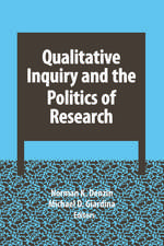 Qualitative Inquiry and the Politics of Research