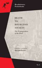 Death to Bourgeois Society: The Propagandists of the Deed