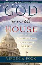 God Is in the House: Congressional Testimonies of Faith