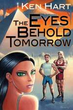 The Eyes Behold Tomorrow