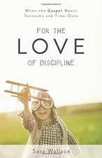 For the Love of Discipline