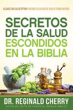 Secretos de la Salud Escondidos En La Biblia / Hidden Bible Health Secrets