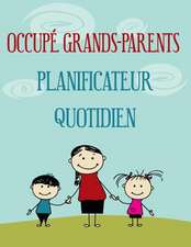 Occupe Grands-Parents Planificateur Quotidien