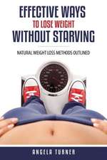 Effective Ways to Lose Weight Without Starving