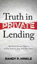 Truth in Private Lending: Real Estate Investors Guide to Keeping Scammers Away from Your Money