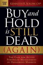 Buy and Hold Is Still Dead (Again): The Case for Active Portfolio Management in Dangerous Markets