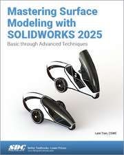 Mastering Surface Modeling with SOLIDWORKS 2025: Basic through Advanced Techniques