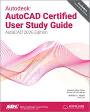 Autodesk AutoCAD Certified User Study Guide: AutoCAD 2026 Edition