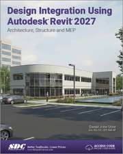 Design Integration Using Autodesk Revit 2027: Architecture, Structure and MEP