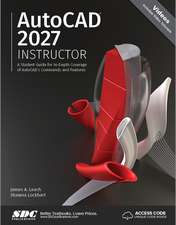 AutoCAD 2027 Instructor: A Student Guide for In-Depth Coverage of AutoCAD's Commands and Features