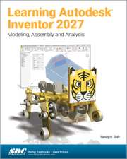 Learning Autodesk Inventor 2027: Modeling, Assembly and Analysis