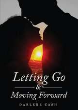 Letting Go and Moving Forward