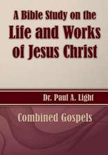 A Bible Study on the Life and Works of Jesus Christ