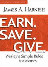 Earn. Save. Give. Children's Leader Guide: Wesley's Simple Rules for Money